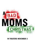 A Bad Mom's Christmas (2017) Poster #1 Thumbnail