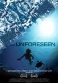 The Unforeseen (2007) Poster #1 Thumbnail