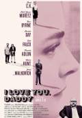 I Love You, Daddy (2017) Poster #1 Thumbnail