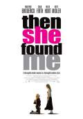 Then She Found Me (2008) Poster #1 Thumbnail