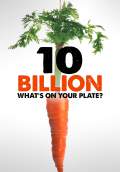 10 Billion - What's on your plate? (2018) Poster #1 Thumbnail