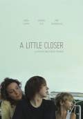 A Little Closer (2011) Poster #1 Thumbnail