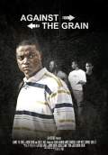 Against the Grain (2014) Poster #1 Thumbnail