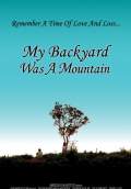 My Backyard Was a Mountain (2005) Poster #1 Thumbnail