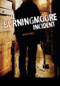 The Burningmoore Incident (2011) Poster #1 Thumbnail