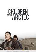 Children of the Arctic (2015) Poster #1 Thumbnail