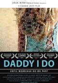 Daddy I Do (2010) Poster #1 Thumbnail
