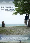 Destinea, Our Island (2012) Poster #1 Thumbnail
