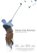 From the Rough (2014) Poster #1 Thumbnail