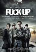 Fuck Up (2012) Poster #1 Thumbnail