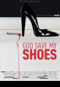 God Save My Shoes (2012) Poster #1 Thumbnail