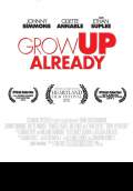 Grow Up Already (2011) Poster #1 Thumbnail
