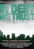 In Debt We Trust (2006) Poster #1 Thumbnail