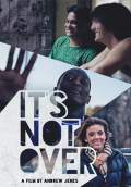 It's Not Over (2014) Poster #1 Thumbnail