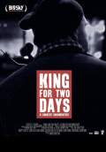 King for Two Days (2012) Poster #1 Thumbnail