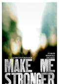 Make Me Stronger (2011) Poster #1 Thumbnail