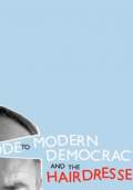 An Ode to Modern Democracy and the Hairdresser (2009) Poster #1 Thumbnail