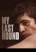 My Last Round (2012) Poster #1 Thumbnail