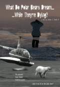 What Do Polar Bears Dream While They're Dying? (2010) Poster #1 Thumbnail