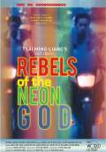 Rebels of the Neon God (1992) Poster #1 Thumbnail