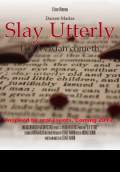 Slay Utterly (2013) Poster #1 Thumbnail