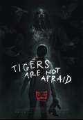 Tigers Are Not Afraid (2017) Poster #1 Thumbnail