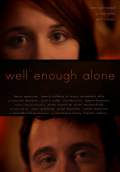 Well Enough Alone (2012) Poster #1 Thumbnail