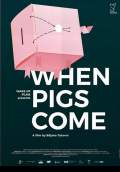 When Pigs Come (2018) Poster #1 Thumbnail