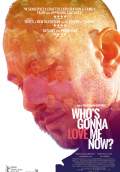 Who's Gonna Love Me Now? (2016) Poster #1 Thumbnail