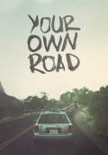 Your Own Road (2017) Poster #1 Thumbnail