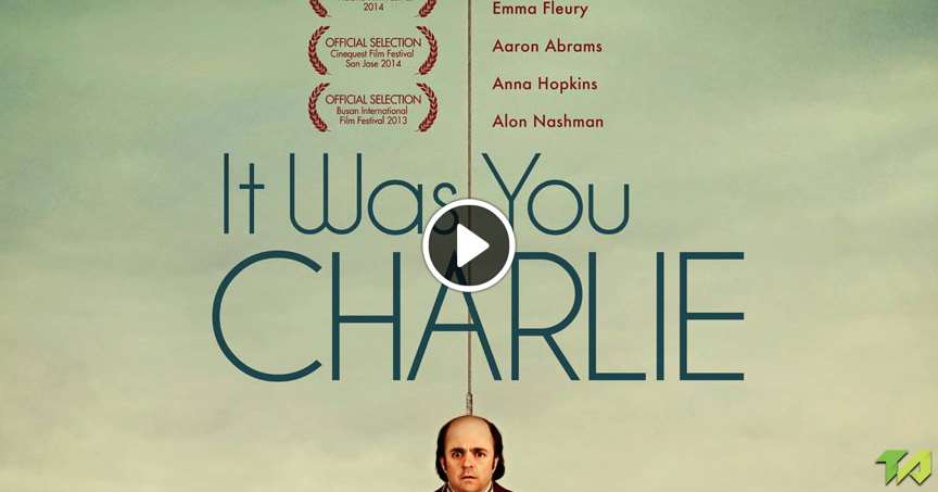 It Was You Charlie Trailer (2014)