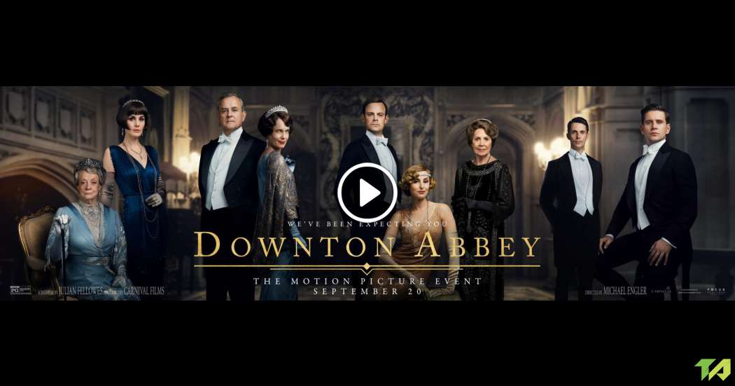 Downton Abbey Trailer (2019)