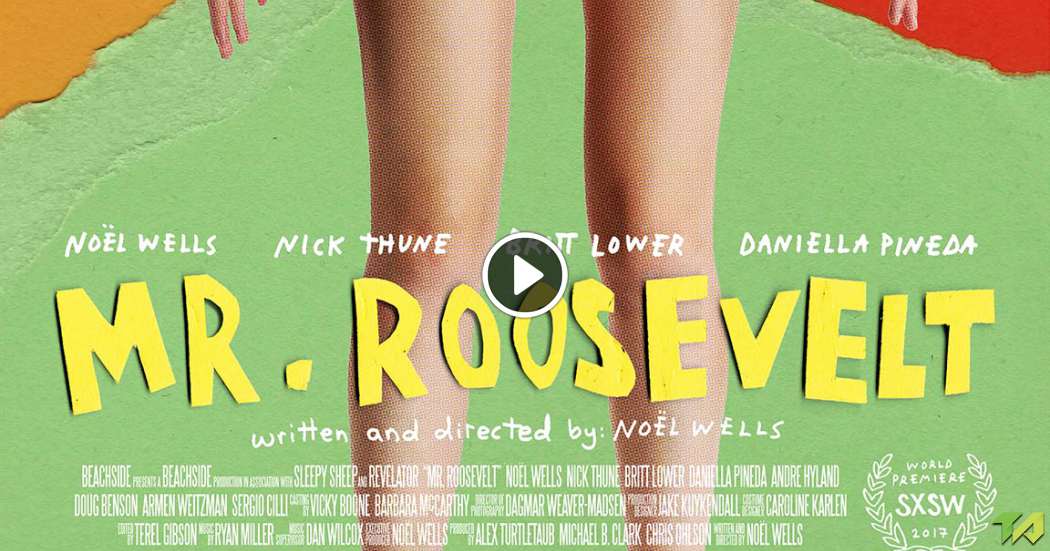 Mr Roosevelt Trailer 2017 4979