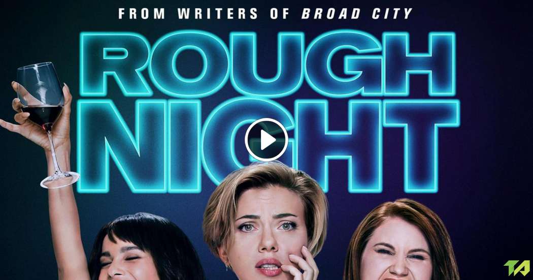 Rough Night (International Trailer 2 Clean) - TV Guide