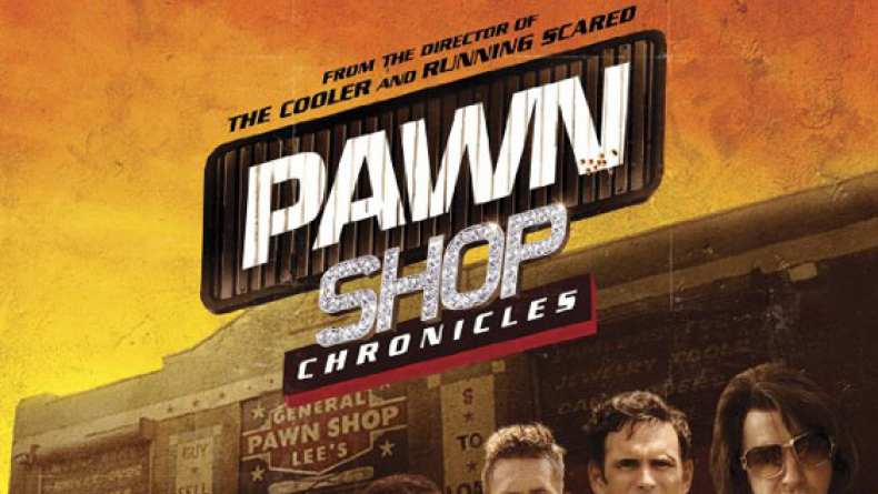 Pawn Shop Chronicles 2013 Traileraddict 