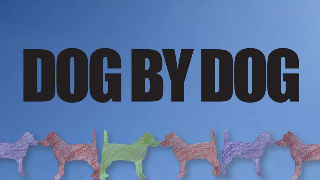 Dog by Dog (2015) - TrailerAddict