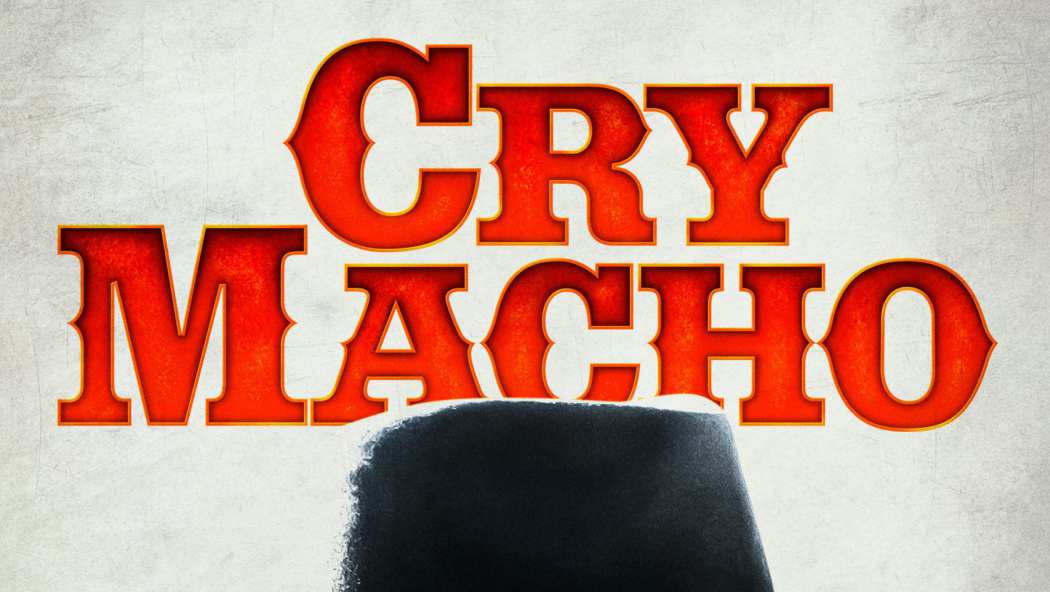 Cry Macho 2021 Poster 1 Trailer Addict